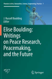 Elise Boulding: Writings on Peace Research, Peacemaking, and the Future (Pioneers in Arts, Humanities, Science, Engineering, Practice)