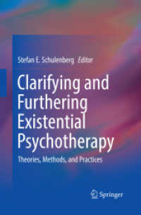 Clarifying and Furthering Existential Psychotherapy : Theories, Methods, and Practices