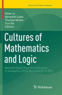 Cultures of Mathematics and Logic : Selected Papers from the Conference in Guangzhou, China, November 9-12, 2012 (Trends in the History of Science)