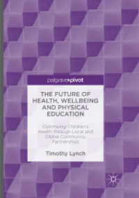 The Future of Health, Wellbeing and Physical Education : Optimising Children's Health through Local and Global Community Partnerships