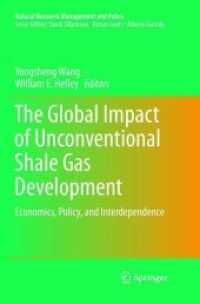 The Global Impact of Unconventional Shale Gas Development : Economics, Policy, and Interdependence (Natural Resource Management and Policy)