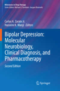 Bipolar Depression: Molecular Neurobiology, Clinical Diagnosis, and Pharmacotherapy (Milestones in Drug Therapy) （2ND）