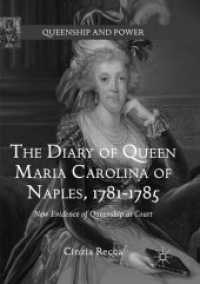 The Diary of Queen Maria Carolina of Naples, 1781-1785 : New Evidence of Queenship at Court (Queenship and Power)