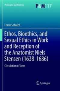 Ethos, Bioethics, and Sexual Ethics in Work and Reception of the Anatomist Niels Stensen (1638-1686) : Circulation of Love (Philosophy and Medicine)