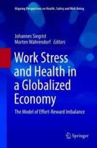 Work Stress and Health in a Globalized Economy : The Model of Effort-Reward Imbalance (Aligning Perspectives on Health, Safety and Well-being)