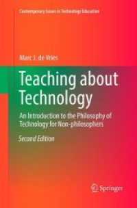 Teaching about Technology : An Introduction to the Philosophy of Technology for Non-philosophers (Contemporary Issues in Technology Education) （2ND）