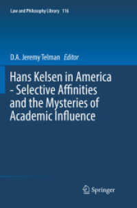 Hans Kelsen in America - Selective Affinities and the Mysteries of Academic Influence (Law and Philosophy Library)