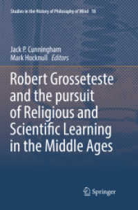 Robert Grosseteste and the pursuit of Religious and Scientific Learning in the Middle Ages (Studies in the History of Philosophy of Mind)