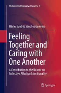 Feeling Together and Caring with One Another : A Contribution to the Debate on Collective Affective Intentionality (Studies in the Philosophy of Sociality)