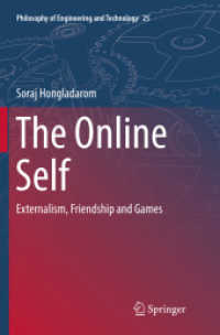 The Online Self : Externalism, Friendship and Games (Philosophy of Engineering and Technology)