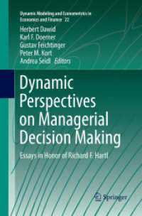 Dynamic Perspectives on Managerial Decision Making : Essays in Honor of Richard F. Hartl (Dynamic Modeling and Econometrics in Economics and Finance)