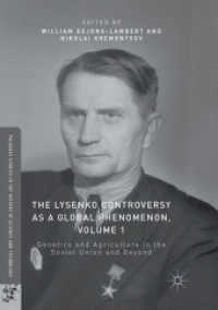 The Lysenko Controversy as a Global Phenomenon, Volume 1 : Genetics and Agriculture in the Soviet Union and Beyond (Palgrave Studies in the History of Science and Technology)