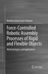 Force-Controlled Robotic Assembly Processes of Rigid and Flexible Objects : Methodologies and Applications （Softcover reprint of the original 1st ed. 2016）
