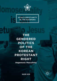 The Gendered Politics of the Korean Protestant Right : Hegemonic Masculinity (Asian Christianity in the Diaspora)