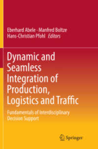 Dynamic and Seamless Integration of Production, Logistics and Traffic : Fundamentals of Interdisciplinary Decision Support