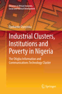 Industrial Clusters, Institutions and Poverty in Nigeria : The Otigba Information and Communications Technology Cluster (Advances in African Economic, Social and Political Development)