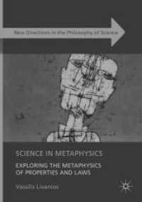 Science in Metaphysics : Exploring the Metaphysics of Properties and Laws (New Directions in the Philosophy of Science)