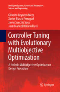 Controller Tuning with Evolutionary Multiobjective Optimization : A Holistic Multiobjective Optimization Design Procedure (Intelligent Systems, Control and Automation: Science and Engineering)
