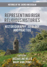 Representing Irish Religious Histories : Historiography, Ideology and Practice (Histories of the Sacred and Secular, 1700-2000)