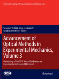 Advancement of Optical Methods in Experimental Mechanics, Volume 3 : Proceedings of the 2016 Annual Conference on Experimental and Applied Mechanics  (Conference Proceedings of the Society for Experimental Mechanics Series)