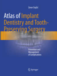 Atlas of Implant Dentistry and Tooth-Preserving Surgery : Prevention and Management of Complications （2018. xviii, 334 S. XVIII, 334 p. 90 illus. in color. 279 mm）