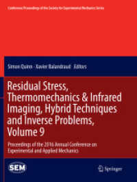 Residual Stress, Thermomechanics & Infrared Imaging, Hybrid Techniques and Inverse Problems, Volume 9 : Proceedings of the 2016 Annual Conference on Experimental and Applied Mechanics  (Conference Proceedings of the Society for Experimental Mec
