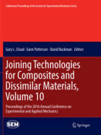 Joining Technologies for Composites and Dissimilar Materials, Volume 10 : Proceedings of the 2016 Annual Conference on Experimental and Applied Mechanics  (Conference Proceedings of the Society for Experimental Mechanics Series)