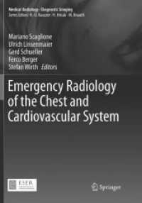 Emergency Radiology of the Chest and Cardiovascular System (Medical Radiology) （2018. xiv, 374 S. XIV, 374 p. 285 illus., 47 illus. in color. 254 mm）