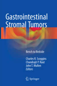 Gastrointestinal Stromal Tumors : Bench to Bedside （Softcover Reprint of the Original 1st 2017）