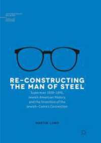 Re-Constructing the Man of Steel : Superman 1938-1941, Jewish American History, and the Invention of the Jewish-Comics Connection (Contemporary Religion and Popular Culture)