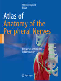 Atlas of Anatomy of the Peripheral Nerves : The Nerves of the Limbs - Student Edition （Softcover reprint of the original 1st ed. 2017. 2018. xxviii, 322 S. X）