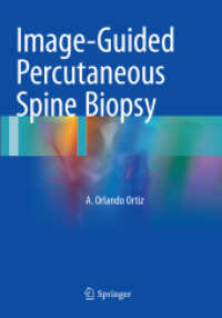 Image-Guided Percutaneous Spine Biopsy （2018. xi, 286 S. XI, 286 p. 151 illus., 55 illus. in color. 254 mm）