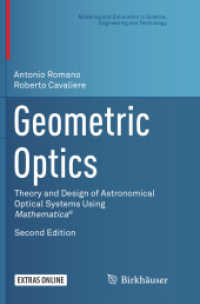 Geometric Optics : Theory and Design of Astronomical Optical Systems Using Mathematica® (Modeling and Simulation in Science, Engineering and Technology) （2ND）