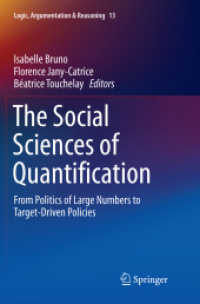 The Social Sciences of Quantification : From Politics of Large Numbers to Target-Driven Policies (Logic, Argumentation & Reasoning)