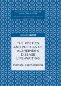 The Poetics and Politics of Alzheimer's Disease Life-Writing (Palgrave Studies in Literature, Science and Medicine)