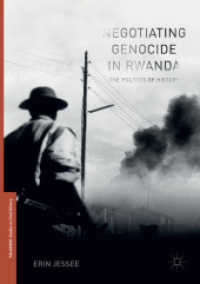 Negotiating Genocide in Rwanda : The Politics of History (Palgrave Studies in Oral History)