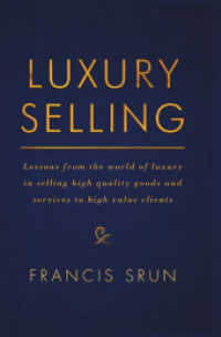 Luxury Selling : Lessons from the world of luxury in selling high quality goods and services to high value clients