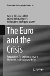 The Euro and the Crisis : Perspectives for the Eurozone as a Monetary and Budgetary Union (Financial and Monetary Policy Studies)