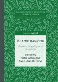 Islamic Banking : Growth, Stability and Inclusion (Palgrave CIBFR Studies in Islamic Finance) （Softcover reprint of the original 1st ed. 2017. 2018. xi, 151 S. 18 SW）