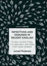 Infinitives and Gerunds in Recent English : Studies on Non-Finite Complements with Data from Large Corpora