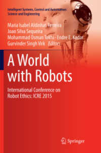 A World with Robots : International Conference on Robot Ethics: ICRE 2015 (Intelligent Systems, Control and Automation: Science and Engineering)