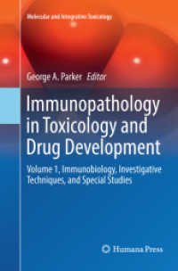 Immunopathology in Toxicology and Drug Development : Volume 1, Immunobiology, Investigative Techniques, and Special Studies (Molecular and Integrative Toxicology) （Softcover reprint of the original 1st ed. 2017. 2018. xxii, 670 S. XXI）