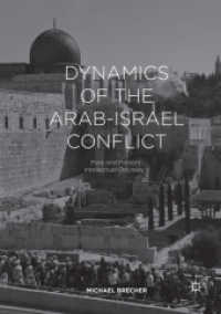 Dynamics of the Arab-Israel Conflict : Past and Present: Intellectual Odyssey II