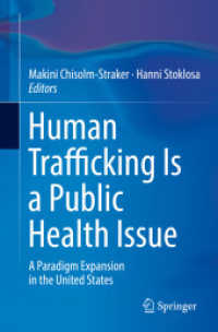 Human Trafficking Is a Public Health Issue : A Paradigm Expansion in the United States （Softcover Reprint of the Original 1st 2017）