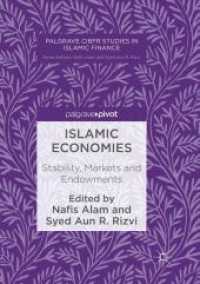 Islamic Economies : Stability, Markets and Endowments (Palgrave Cibfr Studies in Islamic Finance) （Reprint）