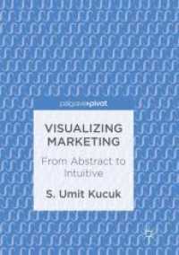 Visualizing Marketing : From Abstract to Intuitive （Reprint）