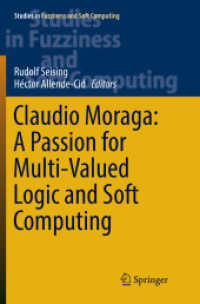Claudio Moraga: a Passion for Multi-Valued Logic and Soft Computing (Studies in Fuzziness and Soft Computing)