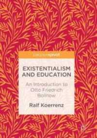 Existentialism and Education : An Introduction to Otto Friedrich Bollnow （Softcover reprint of the original 1st ed. 2017. 2018. xvii, 115 S. 10）