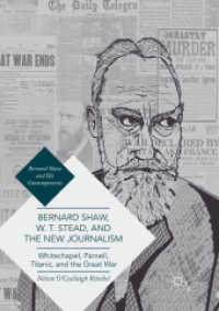 Bernard Shaw, W. T. Stead, and the New Journalism : Whitechapel, Parnell, Titanic, and the Great War (Bernard Shaw and His Contemporaries)