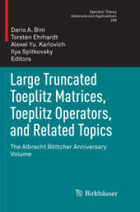 Large Truncated Toeplitz Matrices, Toeplitz Operators, and Related Topics : The Albrecht Böttcher Anniversary Volume (Operator Theory: Advances and Applications)
